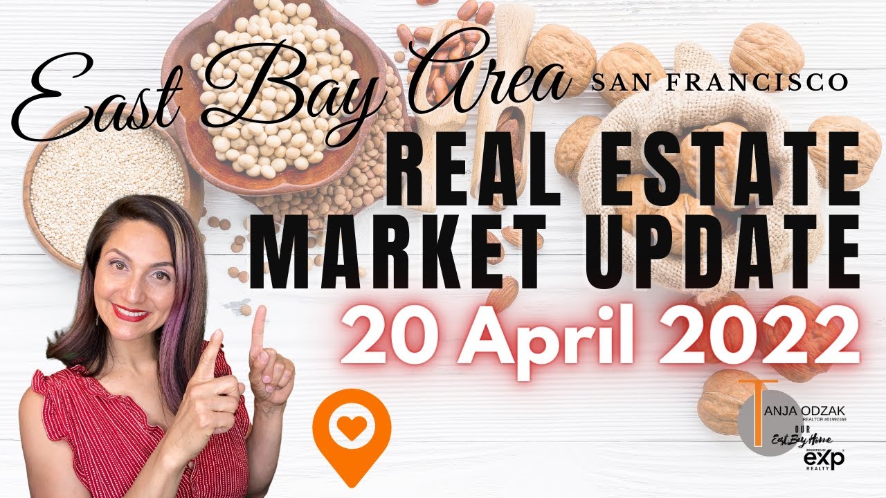 20Apr2022 Real Estate Market Update-San Francisco, East Bay, Oakland, Berkeley, Piedmont, Lamorinda