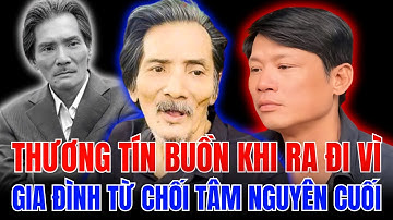 Nghệ Sĩ Thương Tín Qua Đời: Hình Ảnh Con Trai Thất Thần Tại Tang Lễ | Cuộc Đời Đầy Bi Kịch