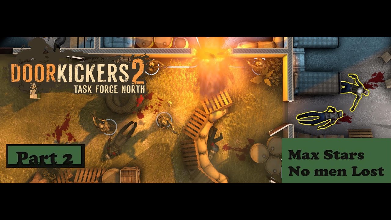 Door Kickers 2 Task Force North | Part 2 "Lead The Way" missions walkthrough MAX stars, NO men lost
