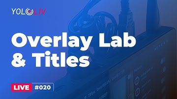 Overlay Lab & Titles - Tech Talk Wednesday #020