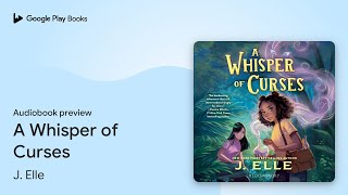 A Whisper of Curses by J. Elle · Audiobook preview
