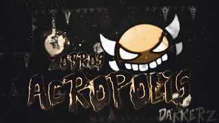 Acropolis by Zobros - (Insane Demon Rated) - Geometry Dash [2.1]