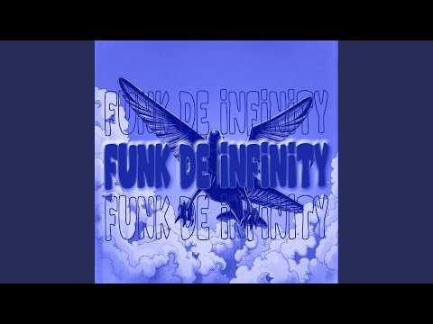 Funk De Infinity (Super Slowed)