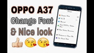 OPPO A37 Change Font & Nice look phone 👍😘😘