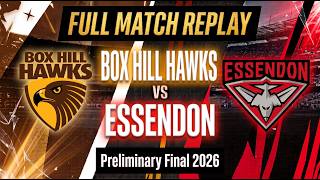 VFL 2026 PRELIMINARY FINAL | Box Hill v Essendon | Full Match Replay