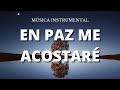 Música Instrumental Cristiana / Adoración Instrumental/ En Paz Me Acostaré