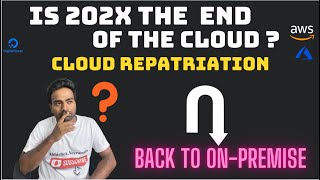 WHY COMPANIES ARE MOVING BACK TO ON-PREMISE? IS IT END OF PUBLIC CLOUD?|CLOUD REPATRIATION #devops