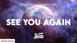 Seven Lions & Jason Ross - See You Again (feat. Fiora) Lyrics