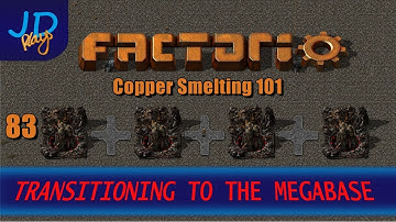 Factorio 0.16 Transitioning to the MEGABASE EP83 Copper Smelting 101