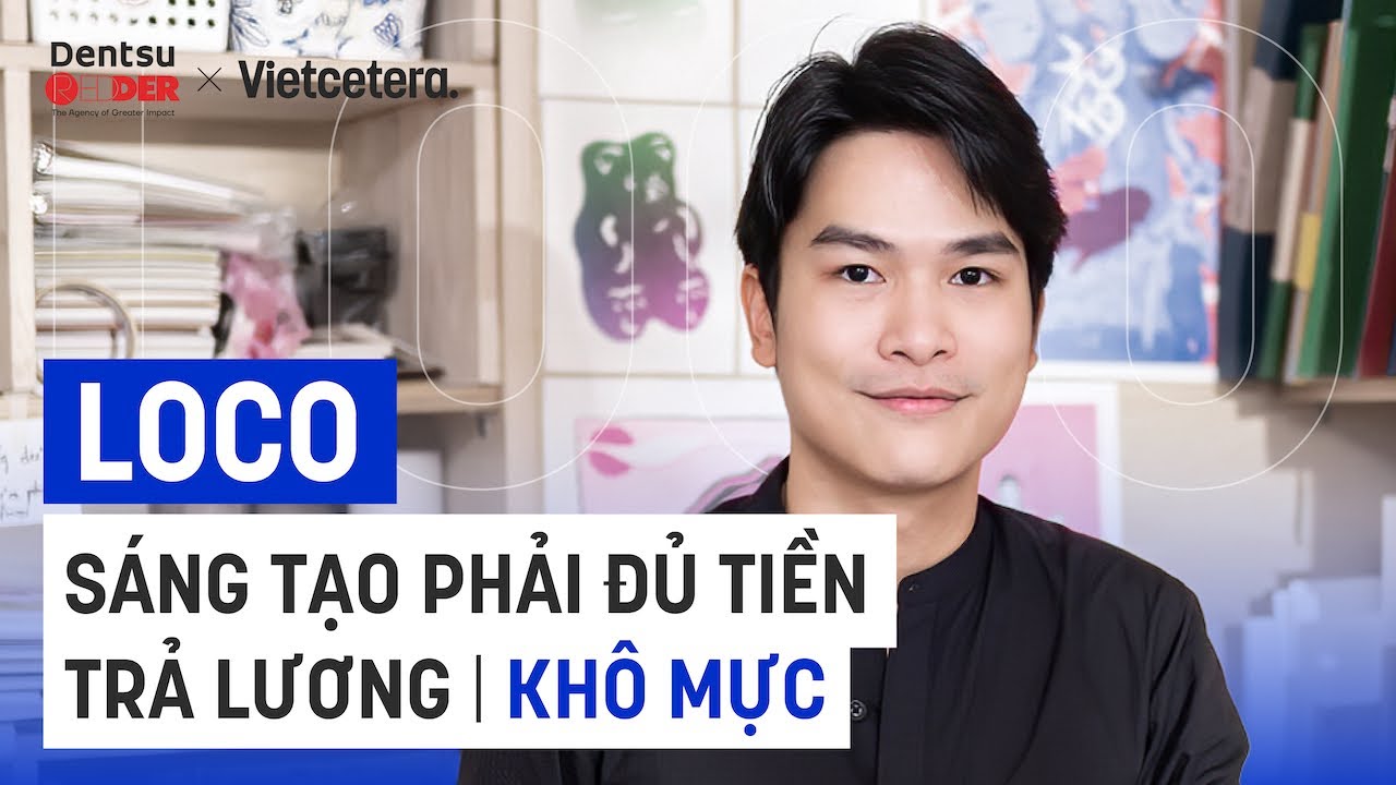 Sáng tạo phải đủ tiền trả lương - Long Đặng, Đồng sáng lập Khô Mực Studio | LOCO EP02