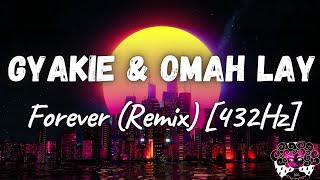 Gyakie & Omah Lay - Forever (Remix) [432Hz]