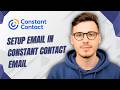 How To Setup Email In Constant Contact Email [2026 Guide]