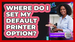 Where Do I Set My Default Printer Option?