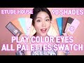 THE MOST EPIC 90 ETUDE HOUSE PLAY COLOR EYES SHADOW PALETTE SWATCH & REVIEW EVER‼️