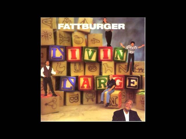 Fattburger - Livin' Large