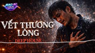 Download lagu Vết Thương Lòng Remix 2026 – Chill Out Deep House | BAO AI Vocal Deep House #27