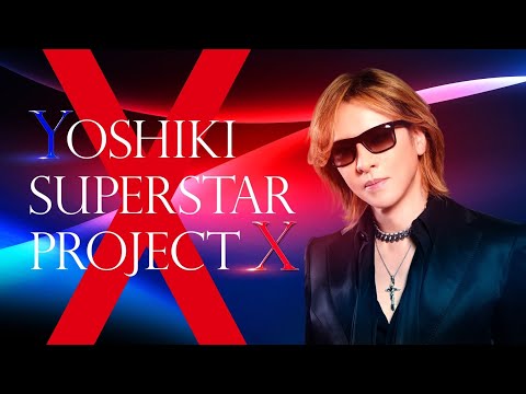 【YOSHIKI SUPERSTAR PROJECT X】YOSHIKIプロデュース・世界へ挑戦を挑む、全く新しい概念のボーイズグループオーディション開催！3/1（火）募集スタート！