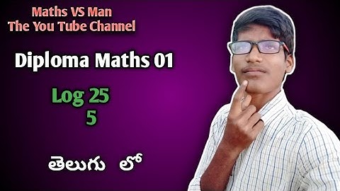 Diploma maths 01|| Log 25 base 5 In Telugu||Maths VS Man||Buddhi Nagaraju Yadav