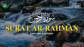 Surat Ar Rahman سورة الرحمن Merdu Sangat Menyentuh | Zain Abu Kautsar