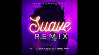 SUAVE REMIX  Ft. Chencho "Plan B", Bryant Myers, Noriel, Jon Z, Miky Woodz