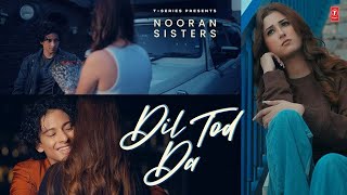DIL TOD DA (Official Video)  Nooran Sisters  Latest Punjabi Songs 2023  #trending