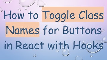 How to Toggle Class Names for Buttons in React with Hooks