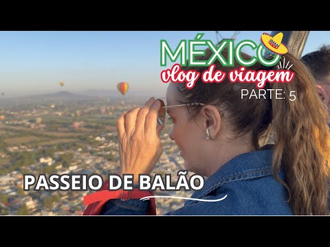 MEXICO VLOG: MEXICO CITY AND TEOTIHUACAN BALLOON RIDE