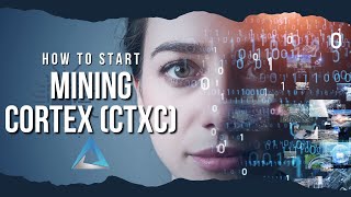 Cortex Ctxc Mining Made Simple Step-By-Step Tutorial