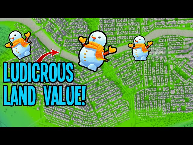 Need Land Value? Snowmen are the Answer! (Cities Skylines)