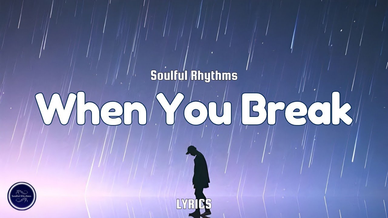 When You Break – Soulful Rhythms | Soft Romantic English Song with Lyrics