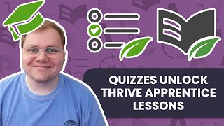 Unlock Thrive Apprentice Lessons with Quizzes