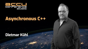 Asynchronous C++ - Dietmar Kühl - ACCU 2025