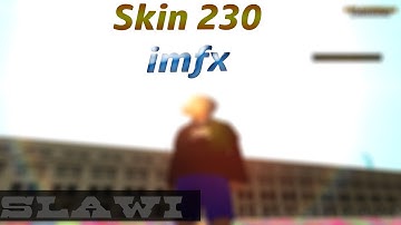 [SA:MP 0.3.7] ●  Skin 230 + imfx Mods ● [Download Link]