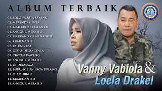 Album terbaik Vanny \u0026 Loela || FULL ALBUM LOELA DRAKEL DAN VANNY VABIOLA (Official Music Video)