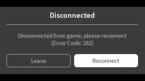 FIX Error Code 282 Roblox:Disconnected-From-Game-Please-Reconnect. Windows 10.