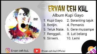 Lagu Gayo Ervan ceh kul - Album Kupi Gayo [ Full Album ]