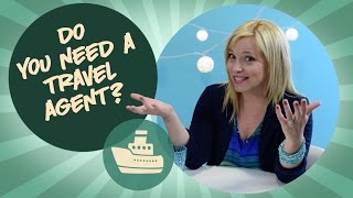 Do you need a Travel Agent for a cruise?