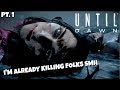 EMILY THINK SHE SLICK! | UNTIL DAWN | PART 1