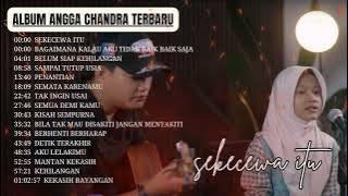 Sekecewa Itu - Angga Candra ft Zihan - ANGGA CANDRA FULL ALBUM TERBARU 2024