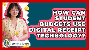 How Can Student Budgets Use Digital Receipt Technology? - Budgeting as a Student