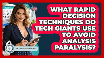 What Rapid Decision Techniques Do Tech Giants Use To Avoid Analysis Paralysis?