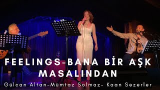 Feelings - Bana Bir Aşk Masalından - Caz Makami