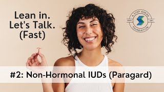 Information Lean In, Let's Talk Fast: Non-Hormonal IUDs (Paragard) News