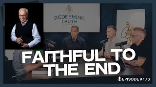 EP 176 | A Tribute to John MacArthur | Legacy of Faithfulness | Redeeming Truth