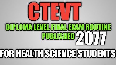CTEVT DIPLOMA LEVEL FINAL EXAM ROUTINE PUBLISHED. by Ctevt education.