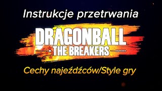 DRAGON BALL: THE BREAKERS Instrukcje przetrwania -Cechy najeźdźców/Style gry-