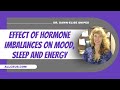 Effect of Hormone Imbalances on Energy, Sleep, Depression & Anxiety