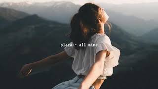 plaza - all mine (slowed down)༄