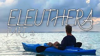 Trip to Eleuthera Bahamas (Part 2)