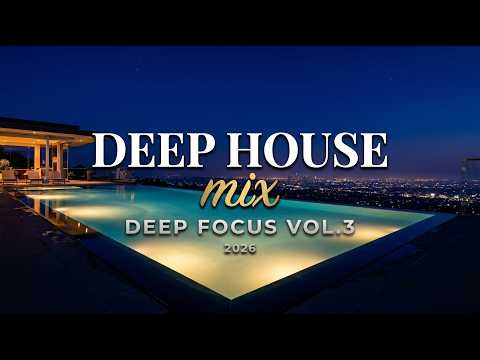 Deep House Music 2026 🎧 Deep Focus Vol.3 | 1 Hour Study & Work Mix